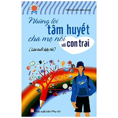 Những Lời Tâm Huyết Cha Mẹ Nói Với Con Trai