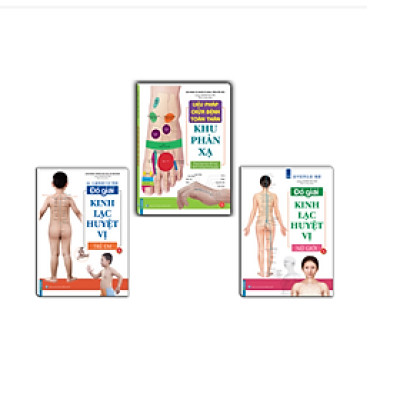 Combo 3c - Liệu pháp chữa bệnh - Khu phản xạ & Đồ giải kinh lạc huyệt vị - Nữ giới + Trẻ em (sách bản quyền)