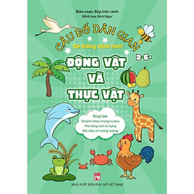 Sách - Câu Đố Dân Gian - Động Vật Và Thực Vật - NXB Phụ Nữ