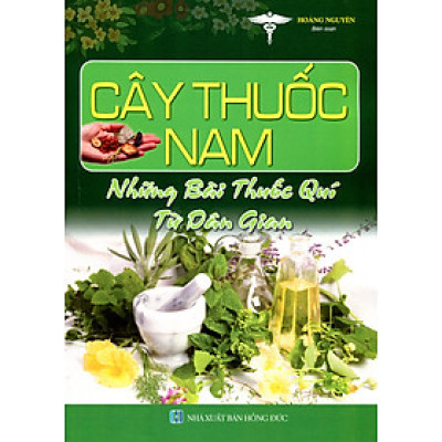Cây Thuốc Nam - Những Bài Thuốc Quí Từ Dân Gian