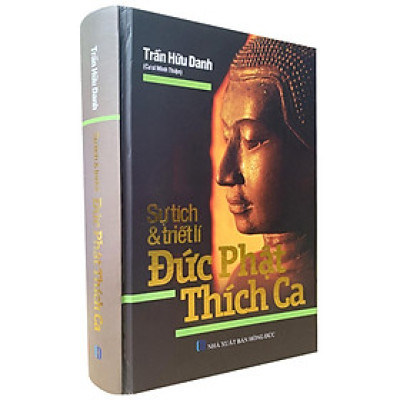 Sách - Sự Tích Và Triết Lí Đức Phật Thích Ca - Bìa Cứng - Chính Thông Book