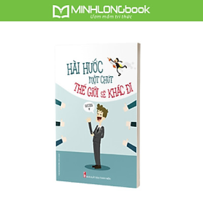 Sách: Hài Hước Một Chút Thế Giới Sẽ Khác Đi (Tái Bản)