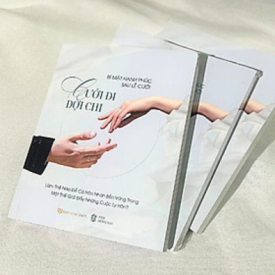 Sách Cưới Đi Đợi Chi - Sách hôn nhân cặp đôi - Sách tổng quát những vấn đề trước, trong và sau cưới [Kim Ngọc Thuỷ]