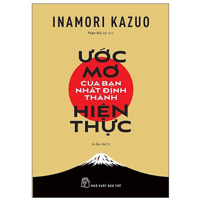 Combo 3 Cuốn: Con Đường Đi Đến Thành Công Bằng Sự Tử Tế - Tác giả: Inamori Kazuo