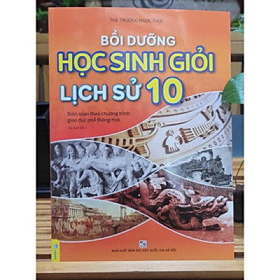 Sách - Bồi Dưỡng Học Sinh Giỏi Lịch Sử 10 (Theo chương trình GDPT mới)