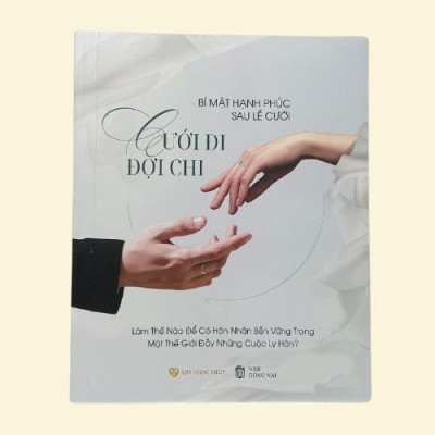 Sách Cưới Đi Đợi Chi - Sách hôn nhân cặp đôi - Sách tổng quát những vấn đề trước, trong và sau cưới [Kim Ngọc Thuỷ]