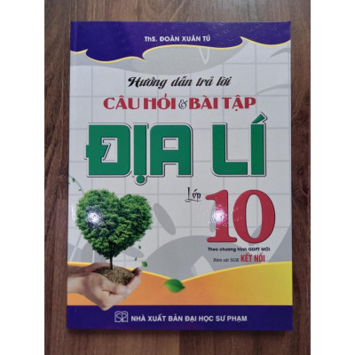 Sách - Hướng dẫn và Trả Lời Câu Hỏi Và Bài Tập Địa Lí 10 ( Kết Nối )