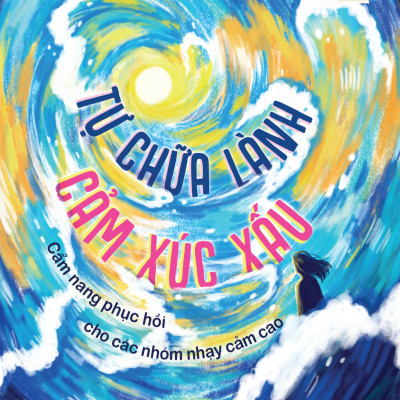 Tự Chữa Lành Cảm Xúc Xấu - Bản Quyền