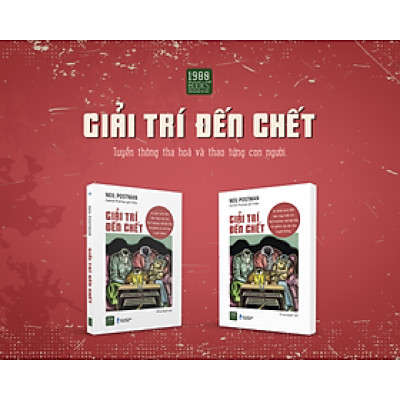 Giải trí đến chết - Neil Postman (1980 BOOKS HCM)