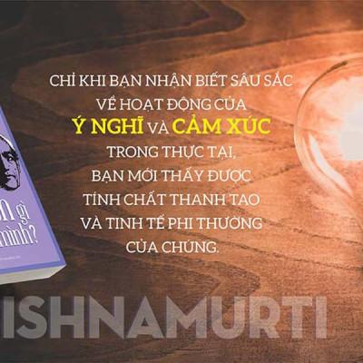Bộ sách của J.Krishnamurti: Bạn đang nghịch gì với đời mình & Tự do vượt trên sự hiểu biết