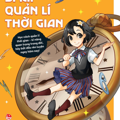 Kĩ Năng Vàng Cho Teen Thế Kỉ 21 - Bí Kíp Quản Lí Thời Gian (Tái Bản 2024)