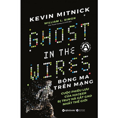 Góc Nhìn Chân Thực Về Cuộc Đời Của Một Trong Những Tội Phạm Mạng Cao Cấp Đầu Tiên Trên Thế Giới: Bóng Ma Trên Mạng