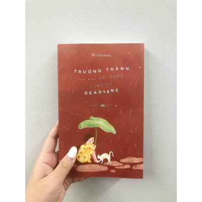 Sách Trưởng Thành Là Khi Nỗi Buồn Cũng Có Deadline - Bản Quyền
