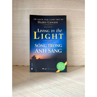 Tủ Sách Tâm Linh Thế Kỷ - Sống Trong Ánh Sáng