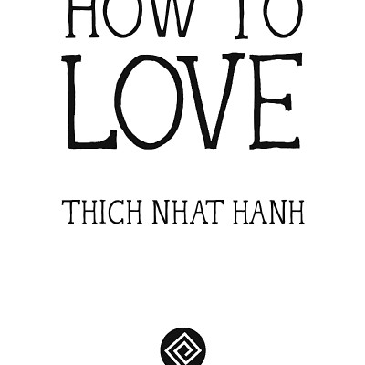 How To Love (Mindfulness Essentials)
