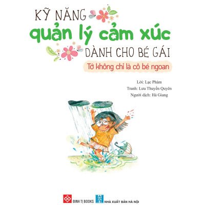 Kỹ Năng Quản Lý Cảm Xúc Dành Cho Bé Gái - Tớ Không Chỉ Là Cô Bé Ngoan