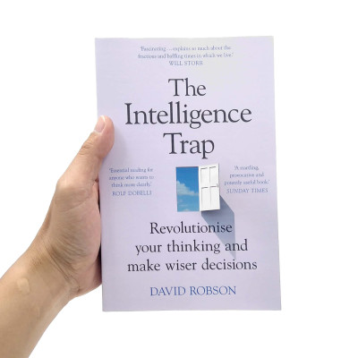 The Intelligence Trap: Revolutionise Your Thinking And Make Wiser Decisions