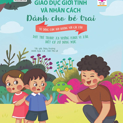 Giáo Dục Giới Tính Và Nhân Cách Dành Cho Bé Trai - Mọi Điều Bé Trai Cần Phải Biết - Tớ Dũng Cảm Nói Không Với Cái Xấu