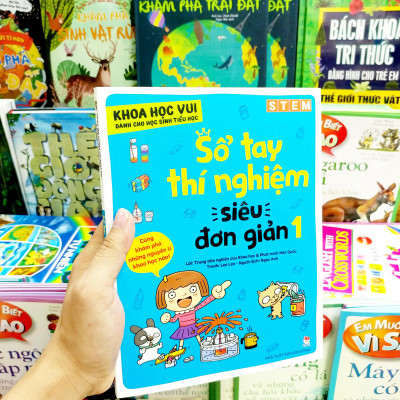 Khoa Học Vui Cho Học Sinh Tiểu Học - Sổ Tay Thí Nghiệm Siêu Đơn Giản - Tập 1