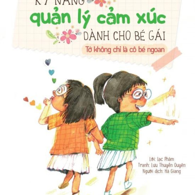 Kỹ Năng Quản Lý Cảm Xúc Dành Cho Bé Gái - Tớ Không Chỉ Là Cô Bé Ngoan