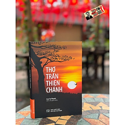 (Bìa cứng) THƠ TRẦN THIỆN CHÁNH - Cao Tự Thanh dịch và giới thiệu - NXB Đại học Sư Phạm