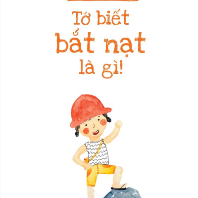 15 Bí Kíp Giúp Tớ An Toàn - Cẩm Nang Phòng Tránh Bắt Nạt Và Bạo Lực Học Đường