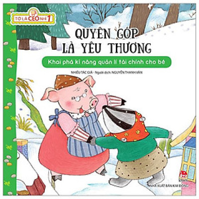 Tớ Là CEO Nhí 1: Quyên Góp Là Yêu Thương (Tái Bản 2023)