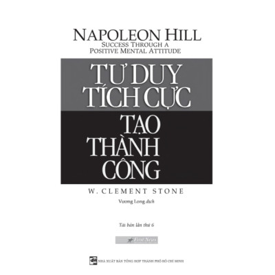 Sách Tư duy tích cực tạo thành công - Napoleon Hii - W.Clement Stone