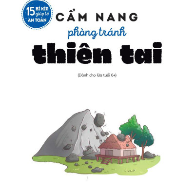 15 Bí Kíp Giúp Tớ An Toàn - Cẩm Nang Phòng Tránh Thiên Tai