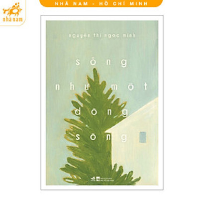 Sách - Sống như một dòng sông (Nhã Nam HCM)