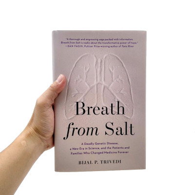 Breath From Salt: A Deadly Genetic Disease, A New Era In Science, And The Patients And Families Who Changed Medicine Forever