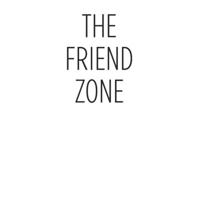 The Friend Zone