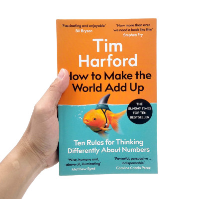 How To Make The World Add Up: Ten Rules For Thinking Differently About Numbers