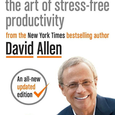 Getting Things Done: The Art Of Stress-Free Productivity