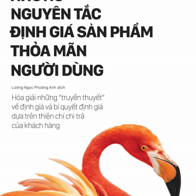 Combo 2 Quyển: Những Nguyên Tắc  Định Giá Sản Phẩm Thỏa Mãn Người Dùng (Pricing: The Third Business Skill) + Định Giá Thông Minh, Chinh Phục Người Dùng (Monetizing Innovation)