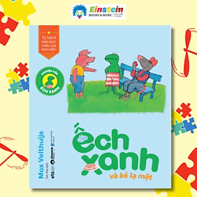 Chuyện Của Ếch Xanh - Ếch Xanh Và Kẻ Lạ Mặt - Alpha Books