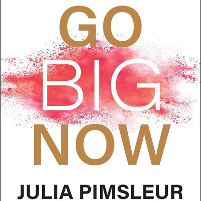 Go Big Now: 8 Essential Mindset Practices To Overcome Any Obstacle And Reach Your Goals