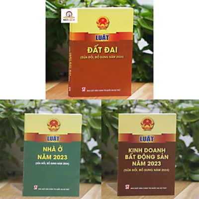 Combo 3 Cuốn Luật Đất đai, Luật Nhà ở, Luật Kinh doanh bất động sản (sửa đổi, bổ sung năm 2024, hiệu lực 1.8.2024)