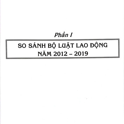 So Sánh Bộ Luật Lao Động Năm 2012-2019 Và Các Văn Bản Hướng Dẫn Thi Hành
