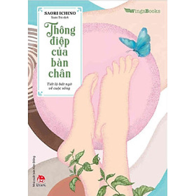 Thông Điệp Của Bàn Chân - Tiết Lộ Bất Ngờ Về Cuộc Sống