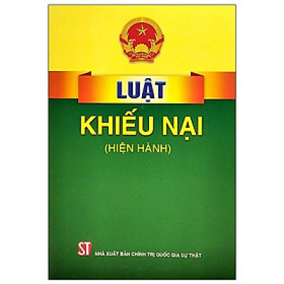 Sách - Luật Khiếu Nại (Hiện Hành) - NXB Chính Trị Quốc Gia
