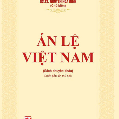ÁN LỆ VIỆT NAM (Sách chuyên khảo) (Xuất bản lần thứ hai) – Nguyễn Hoà Bình – NXB Chính trị quốc gia sự thật