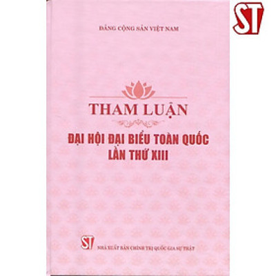 Sách - Tham Luận Đại Hội Đại Biểu Toàn Quốc Lần Thứ XIII - NXB Chính Trị Quốc Gia