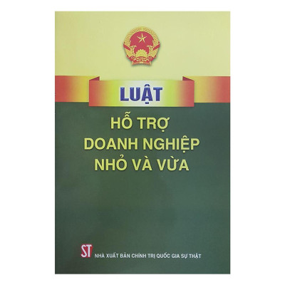 Sách - Luật Hỗ Trợ Doanh Nghiệp Nhỏ Và Vừa - NXB Chính Trị Quốc Gia
