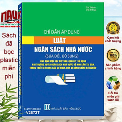 Sách Chỉ Dẫn Áp Dụng Luật Ngân Sách Nhà Nước sửa đổi, bổ sung năm 2025 - V2573T