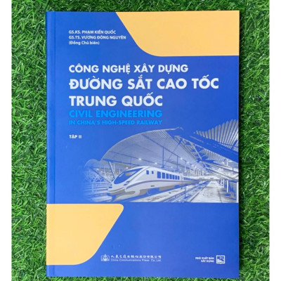 Sách -Công Nghệ Xây Dựng Đường Sắt Cao Tốc Trung Quốc - tập 2 - NXB Xây Dựng (XD-MK)