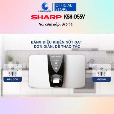 Nồi cơm nắp rời Sharp 5 lít KSH-D55V - Hàng Chính Hãng - Bảo Hành 12 Tháng - Tiện Lợi trong gia đình