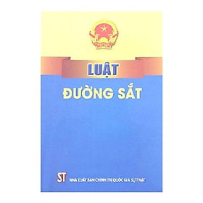Sách - Luật Đường Sắt - NXB Chính Trị Quốc Gia