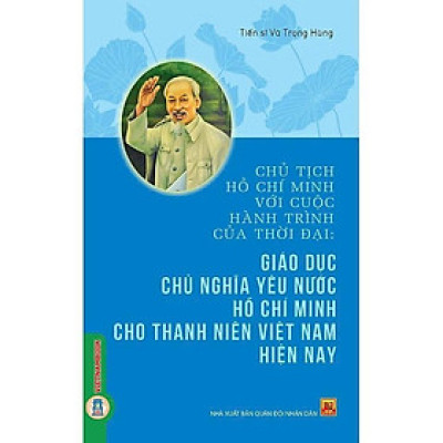 Sách - Giáo Dục Chủ Nghĩa Yêu Nước Hồ Chí Minh Cho Thanh Niên Việt Nam Hiện Nay - VIETNAMBOOK