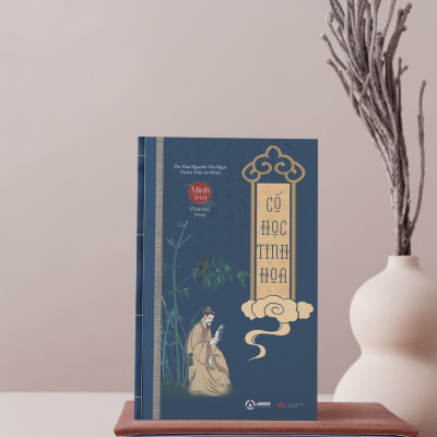 COMBO 4 - (TRÍ TUỆ CỦA NGƯỜI XƯA - ĐẠO LÝ NGƯỜI XƯA - HIỂU NGƯỜI để DÙNG NGƯỜI - CỔ HỌC TINH HOA) - MINH TRIẾT PHƯƠNG ĐÔNG